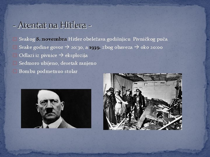 - Atentat na Hitlera � Svakog 8. novembra Hitler obeležava godišnjicu Pivničkog puča �