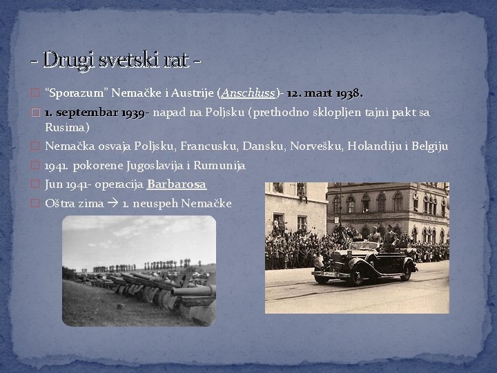 - Drugi svetski rat � “Sporazum” Nemačke i Austrije (Anschluss)- 12. mart 1938. �