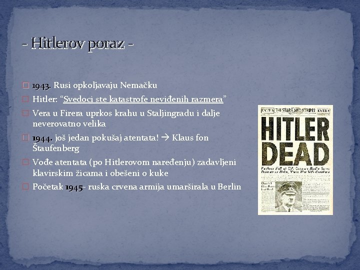 - Hitlerov poraz � 1943. Rusi opkoljavaju Nemačku � Hitler: “Svedoci ste katastrofe neviđenih