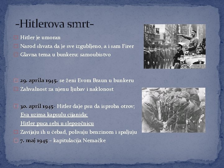 -Hitlerova smrt� Hitler je umoran � Narod shvata da je sve izgubljeno, a i