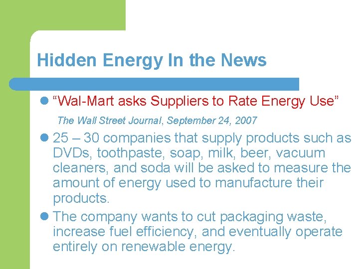 Hidden Energy In the News l “Wal-Mart asks Suppliers to Rate Energy Use” The