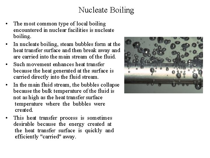  Nucleate Boiling • The most common type of local boiling encountered in nuclear