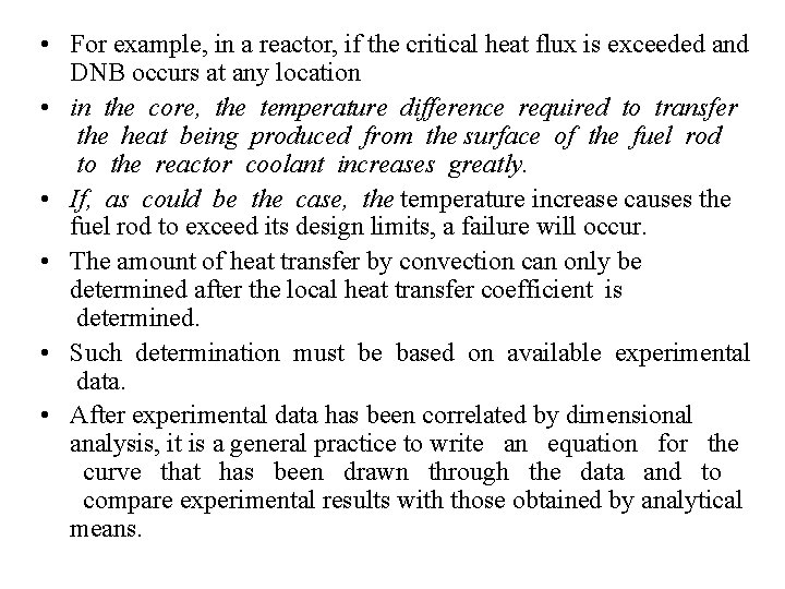  • For example, in a reactor, if the critical heat flux is exceeded
