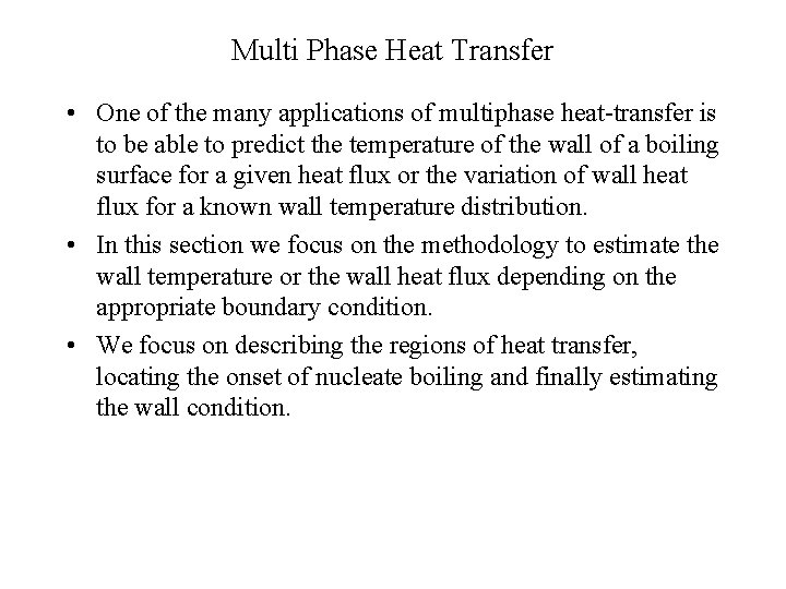 Multi Phase Heat Transfer • One of the many applications of multiphase heat-transfer is