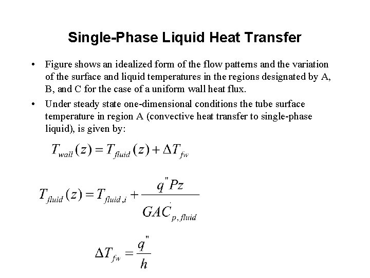Single-Phase Liquid Heat Transfer • Figure shows an idealized form of the flow patterns