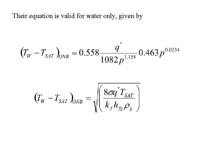 Their equation is valid for water only, given by 