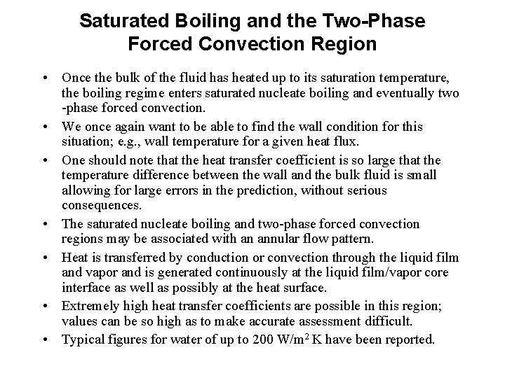 Saturated Boiling and the Two-Phase Forced Convection Region • Once the bulk of the