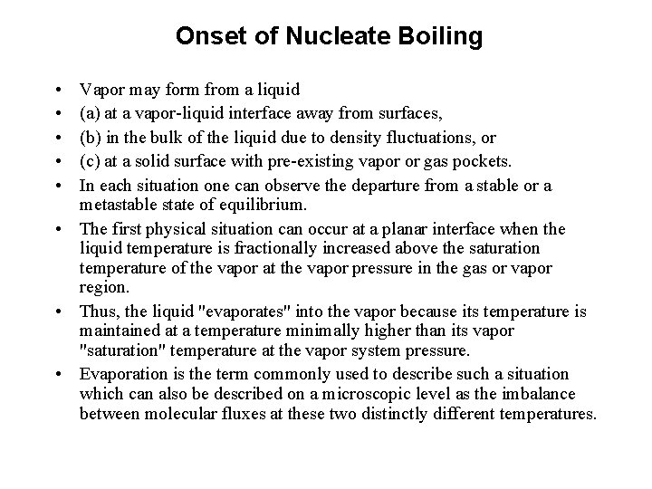 Onset of Nucleate Boiling • • • Vapor may form from a liquid (a)