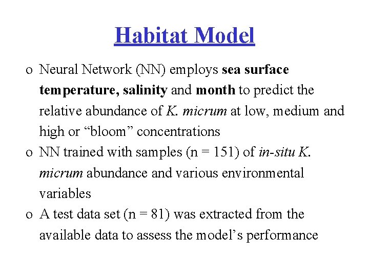 Habitat Model o Neural Network (NN) employs sea surface temperature, salinity and month to