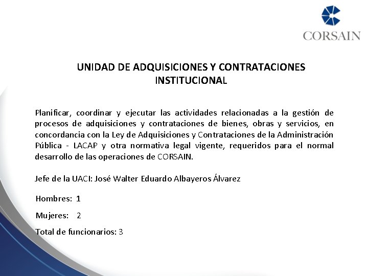 UNIDAD DE ADQUISICIONES Y CONTRATACIONES INSTITUCIONAL Planificar, coordinar y ejecutar las actividades relacionadas a