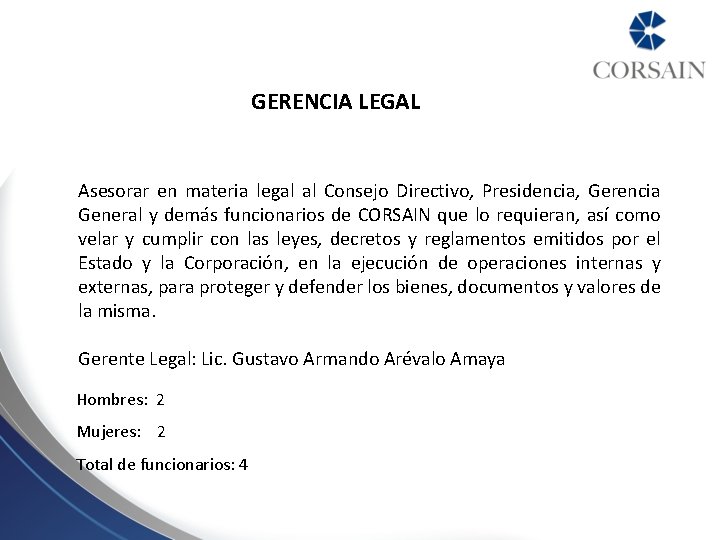 GERENCIA LEGAL Asesorar en materia legal al Consejo Directivo, Presidencia, Gerencia General y demás