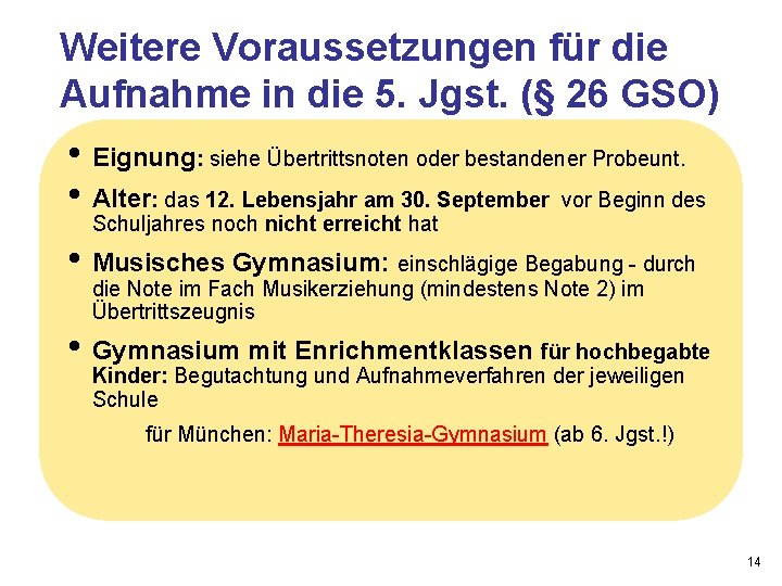 Weitere Voraussetzungen für die Aufnahme in die 5. Jgst. (§ 26 GSO) • Eignung: