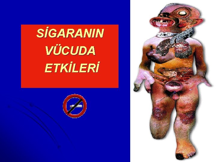 SİGARANIN VÜCUDA ETKİLERİ 