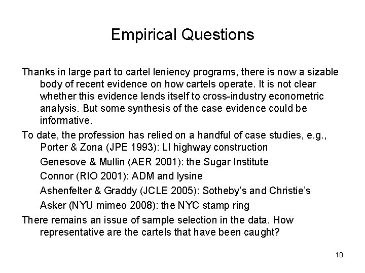Empirical Questions Thanks in large part to cartel leniency programs, there is now a