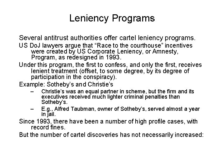 Leniency Programs Several antitrust authorities offer cartel leniency programs. US Do. J lawyers argue