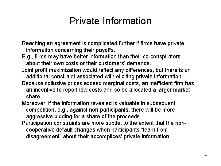 Private Information Reaching an agreement is complicated further if firms have private information concerning