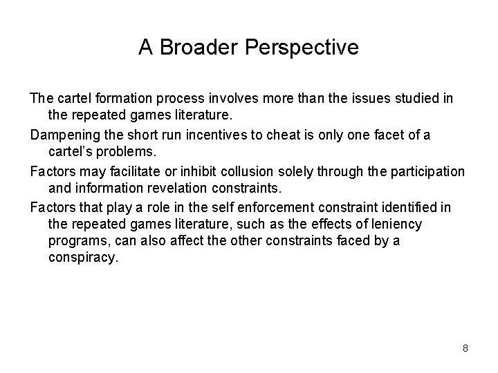 A Broader Perspective The cartel formation process involves more than the issues studied in