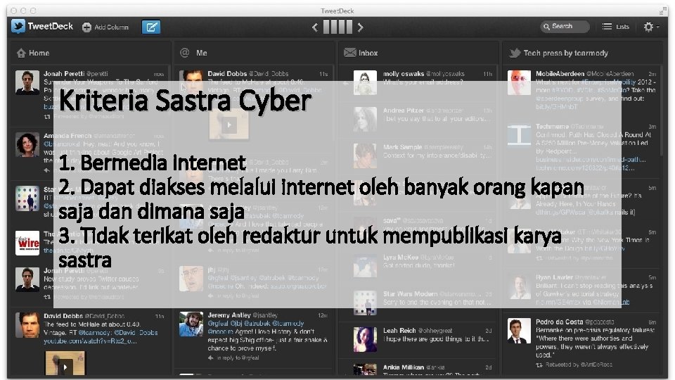 Kriteria Sastra Cyber 1. Bermedia internet 2. Dapat diakses melalui internet oleh banyak orang