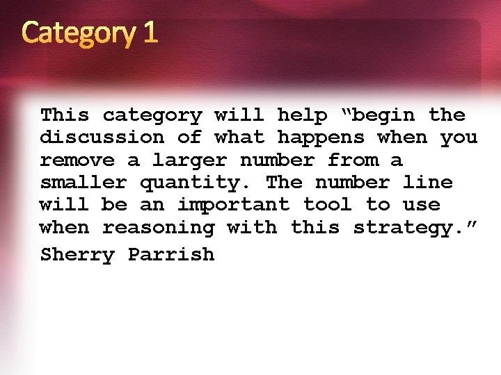 Category 1 This category will help “begin the discussion of what happens when you