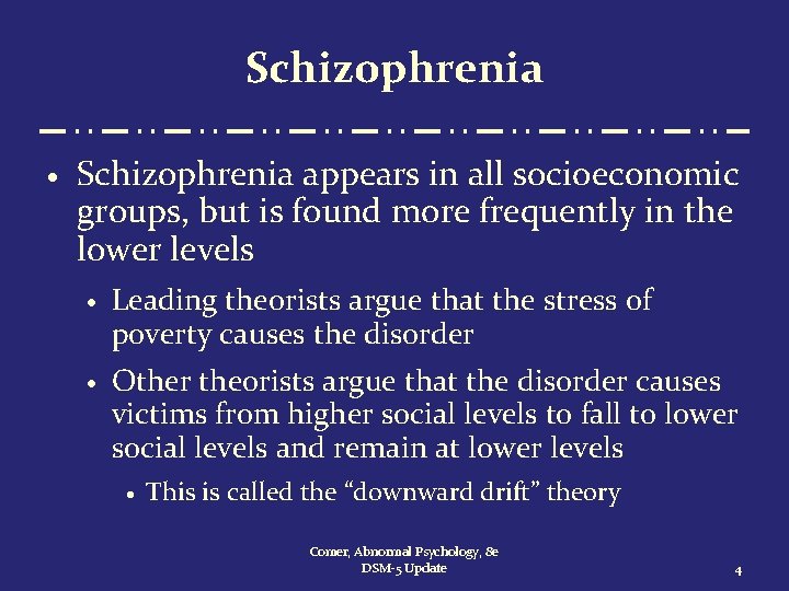 Schizophrenia · Schizophrenia appears in all socioeconomic groups, but is found more frequently in