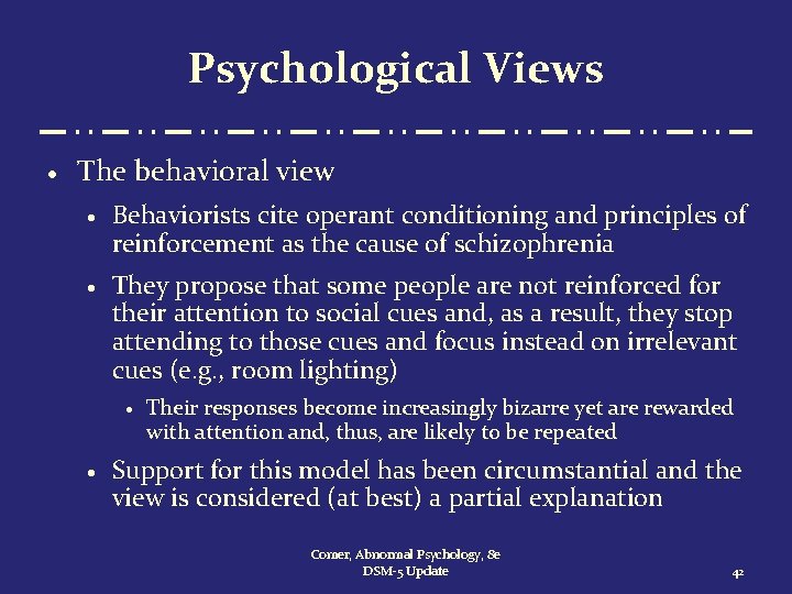 Psychological Views · The behavioral view · Behaviorists cite operant conditioning and principles of