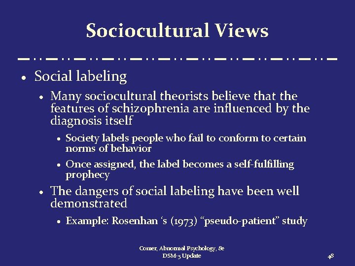 Sociocultural Views · Social labeling · Many sociocultural theorists believe that the features of