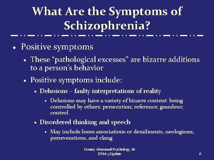 What Are the Symptoms of Schizophrenia? · Positive symptoms · These “pathological excesses” are