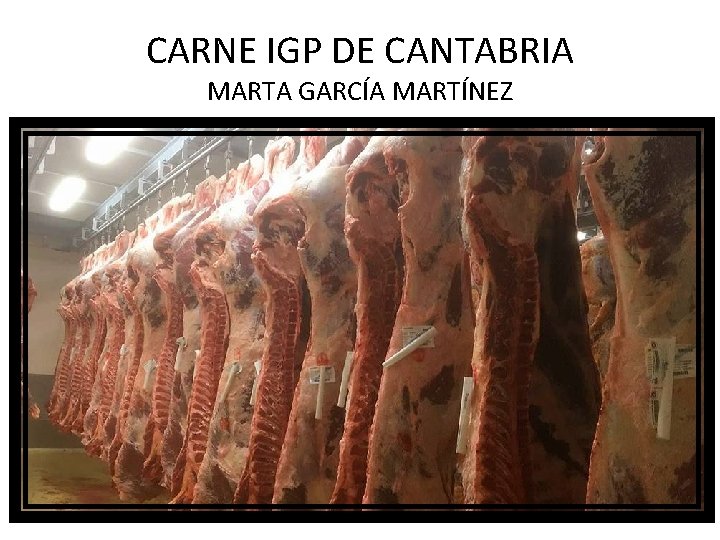 CARNE IGP DE CANTABRIA MARTA GARCÍA MARTÍNEZ 