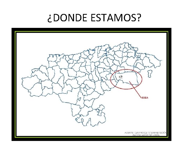 ¿DONDE ESTAMOS? 