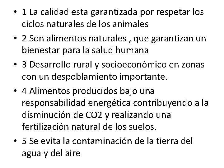  • 1 La calidad esta garantizada por respetar los ciclos naturales de los