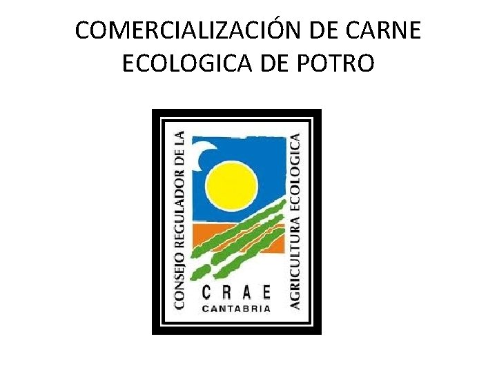 COMERCIALIZACIÓN DE CARNE ECOLOGICA DE POTRO 