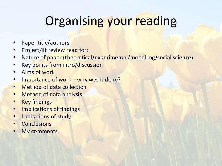 Organising your reading • • • • Paper title/authors Project/lit review read for: Nature