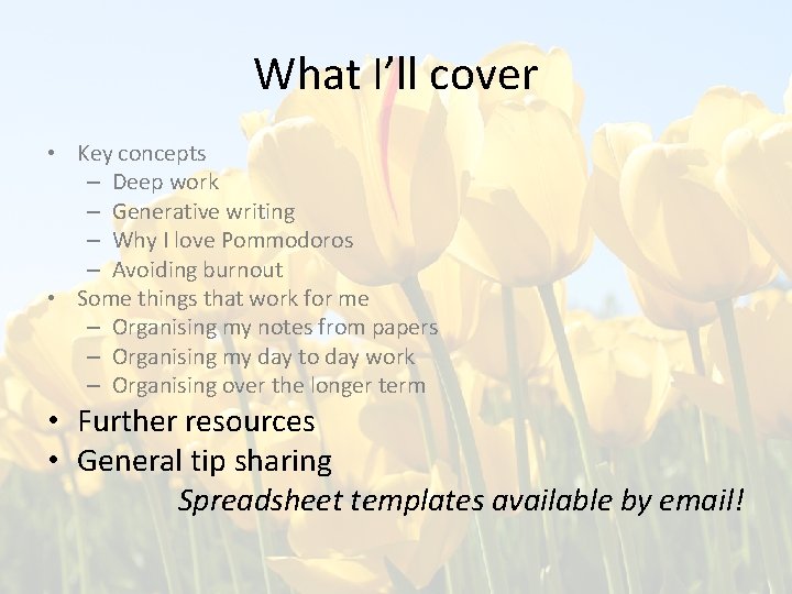 What I’ll cover • Key concepts – Deep work – Generative writing – Why