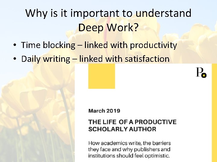 Why is it important to understand Deep Work? • Time blocking – linked with