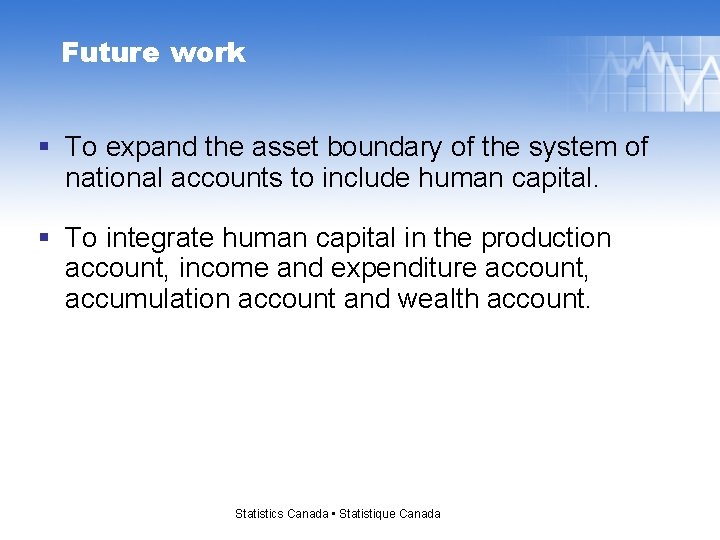 Future work § To expand the asset boundary of the system of national accounts