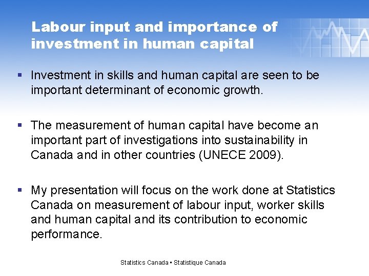 Labour input and importance of investment in human capital § Investment in skills and