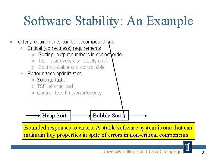 Software Stability: An Example § Often, requirements can be decomposed into • Critical (correctness)