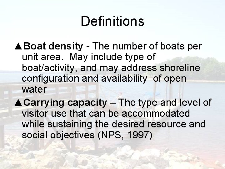 Definitions ▲Boat density - The number of boats per unit area. May include type