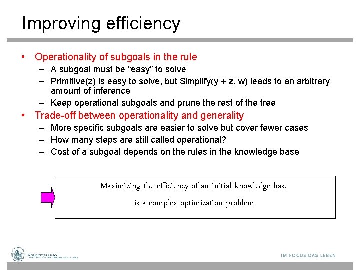 Improving efficiency • Operationality of subgoals in the rule – A subgoal must be