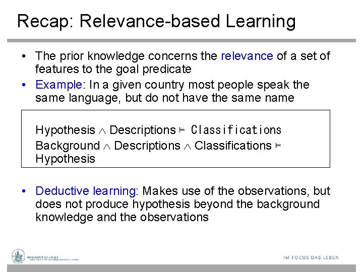 Recap: Relevance-based Learning • The prior knowledge concerns the relevance of a set of