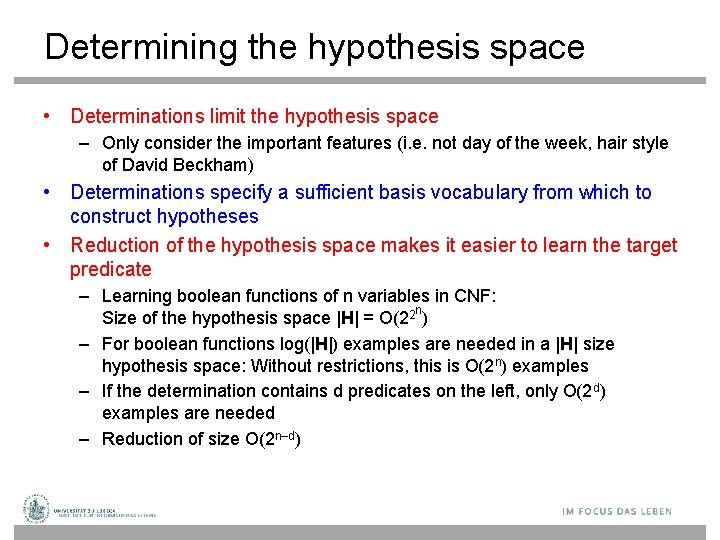 Determining the hypothesis space • Determinations limit the hypothesis space – Only consider the