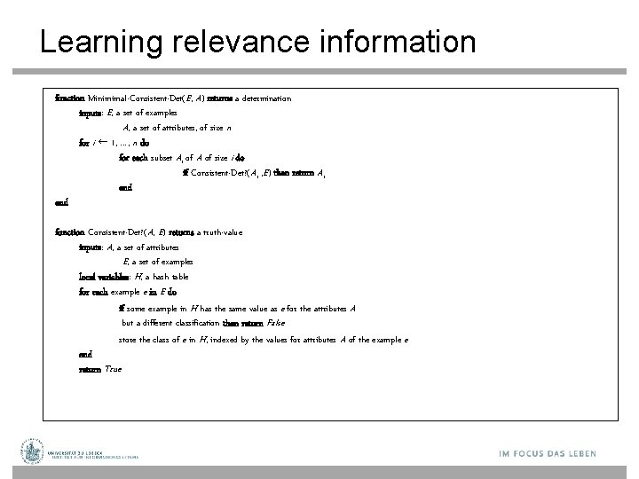 Learning relevance information function Minimimal-Consistent-Det(E, A) returns a determination inputs: E, a set of