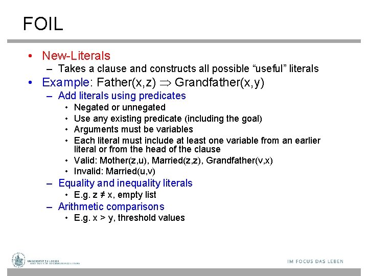 FOIL • New-Literals – Takes a clause and constructs all possible “useful” literals •