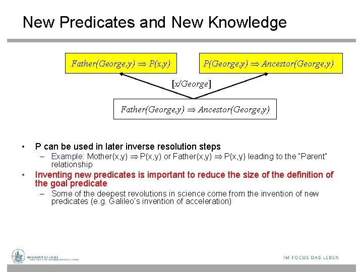 New Predicates and New Knowledge Father(George, y) P(x, y) P(George, y) Ancestor(George, y) [x/George]