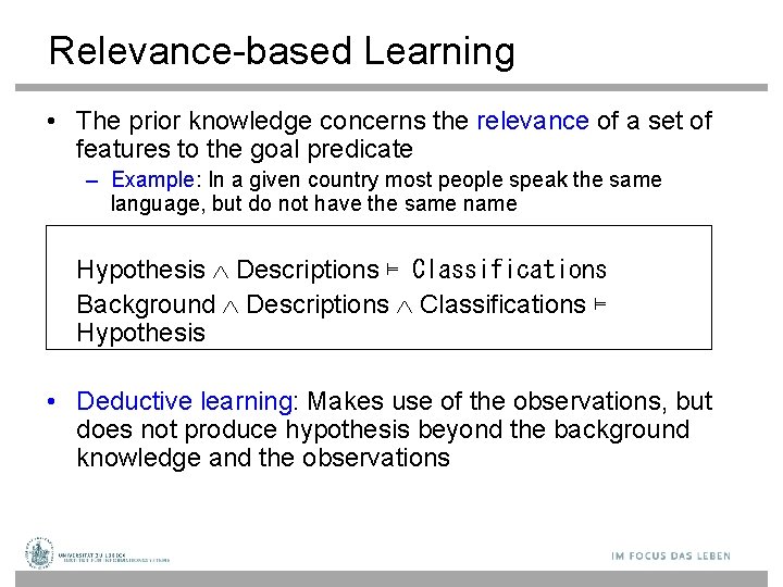 Relevance-based Learning • The prior knowledge concerns the relevance of a set of features