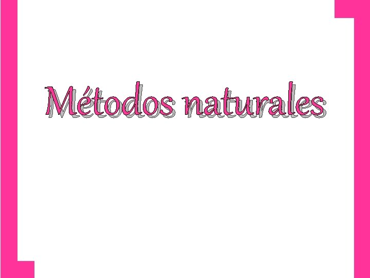 Métodos naturales 