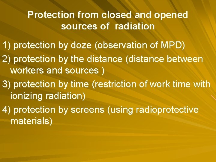 Protection from closed and opened sources of radiation 1) protection by doze (observation of