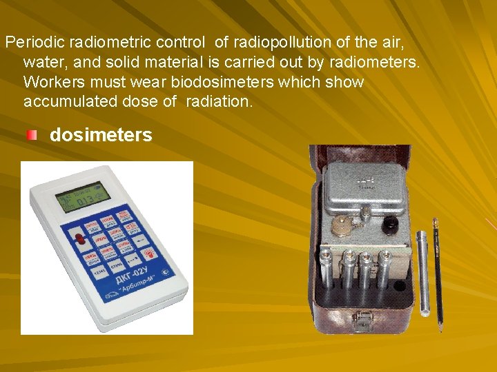 Periodic radiometric control of radiopollution of the air, water, and solid material is carried
