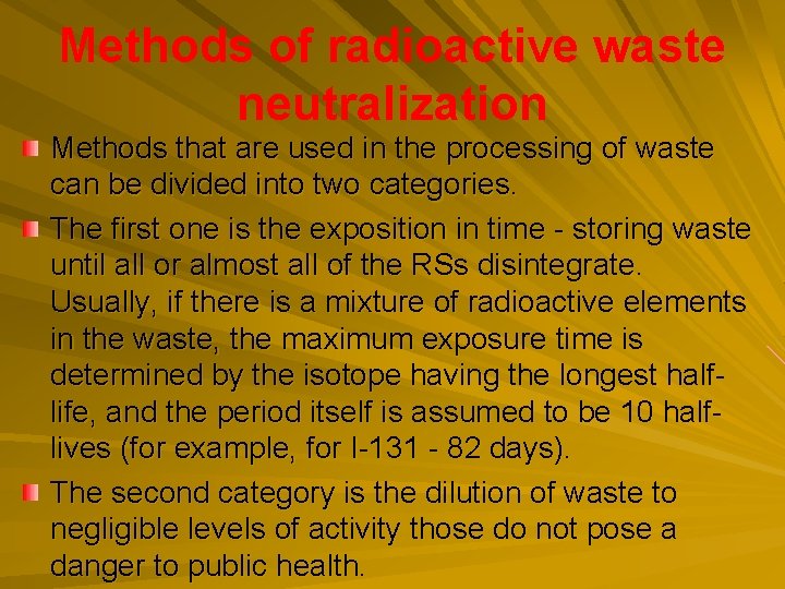 Methods of radioactive waste neutralization Methods that are used in the processing of waste