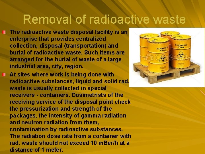 Removal of radioactive waste The radioactive waste disposal facility is an enterprise that provides